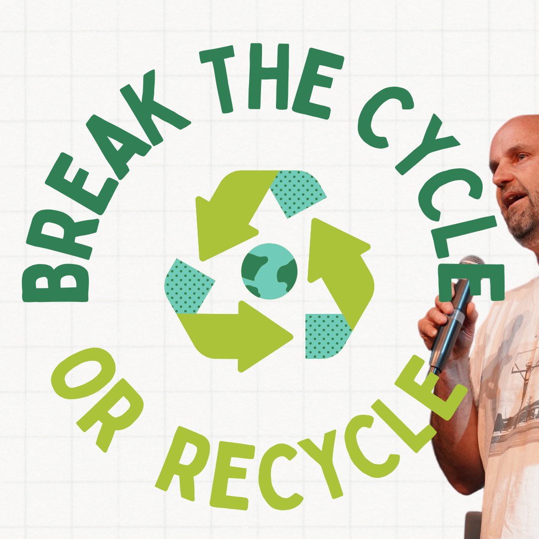 Break the Cycle or Recycle (Week 1)