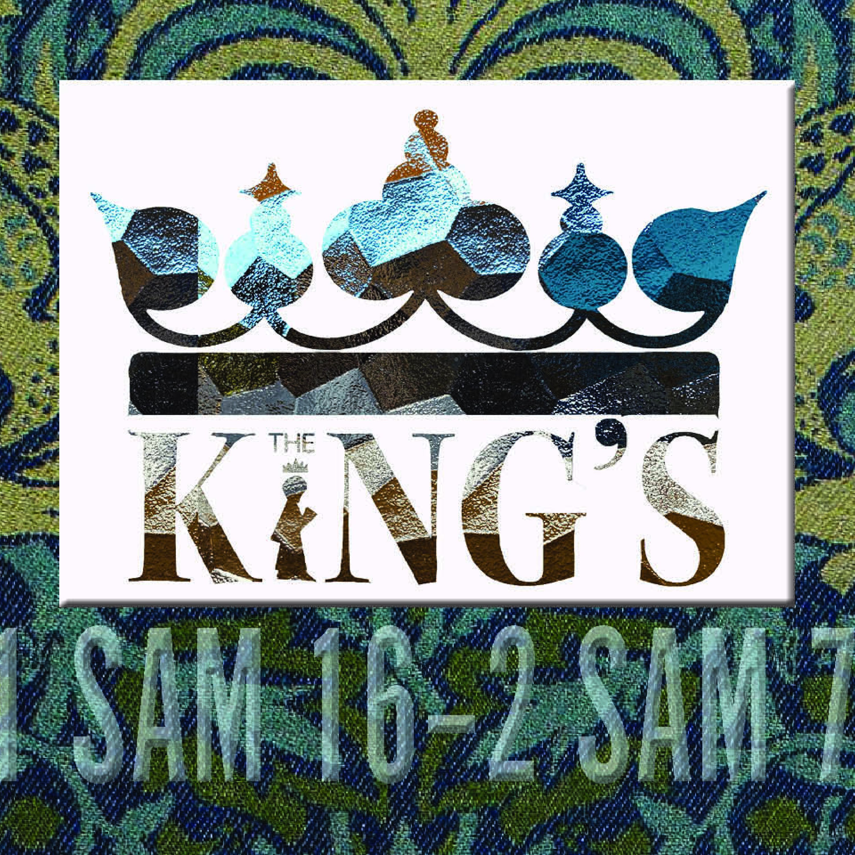 King's: 1 Samuel 16-2 Samuel 7