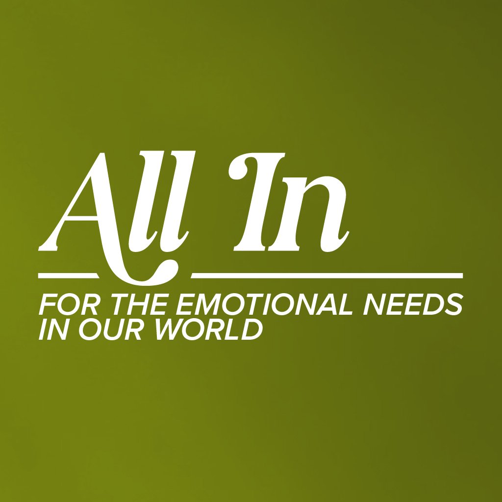 All In For The Emotional Needs In Our World