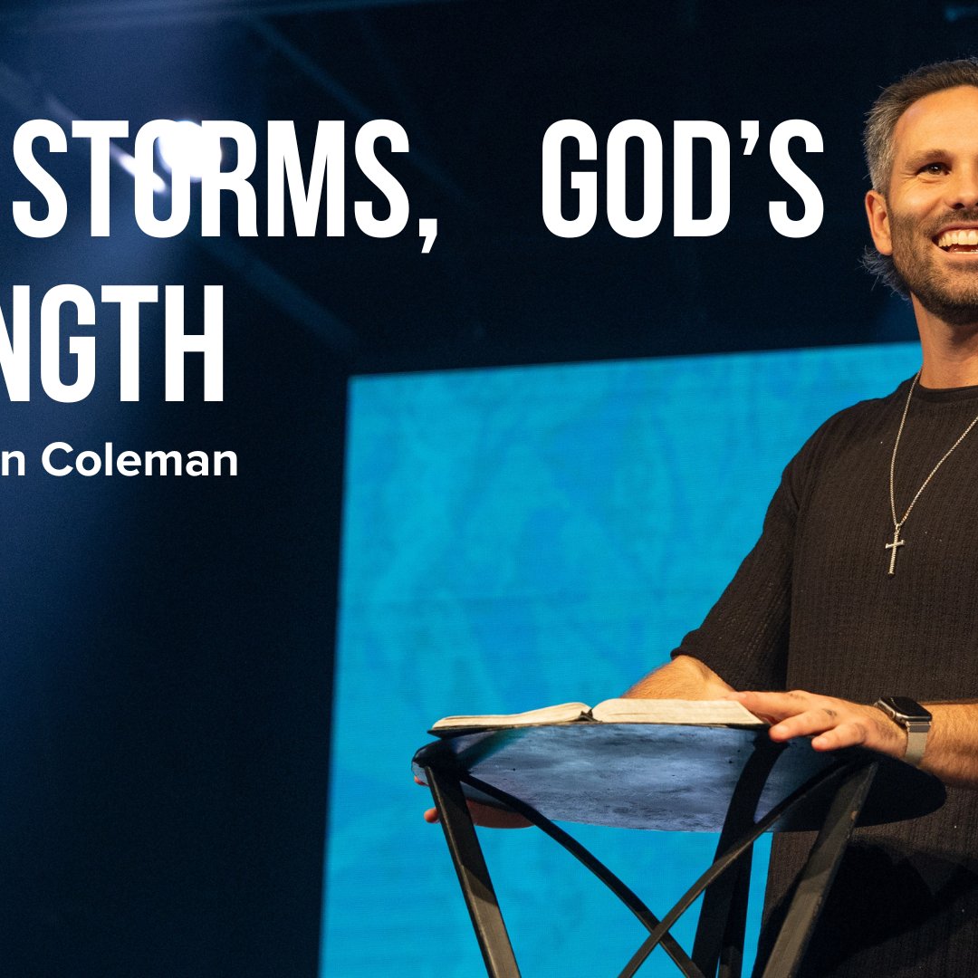 Our Storms = God's Strength | Pastor Austin Coleman