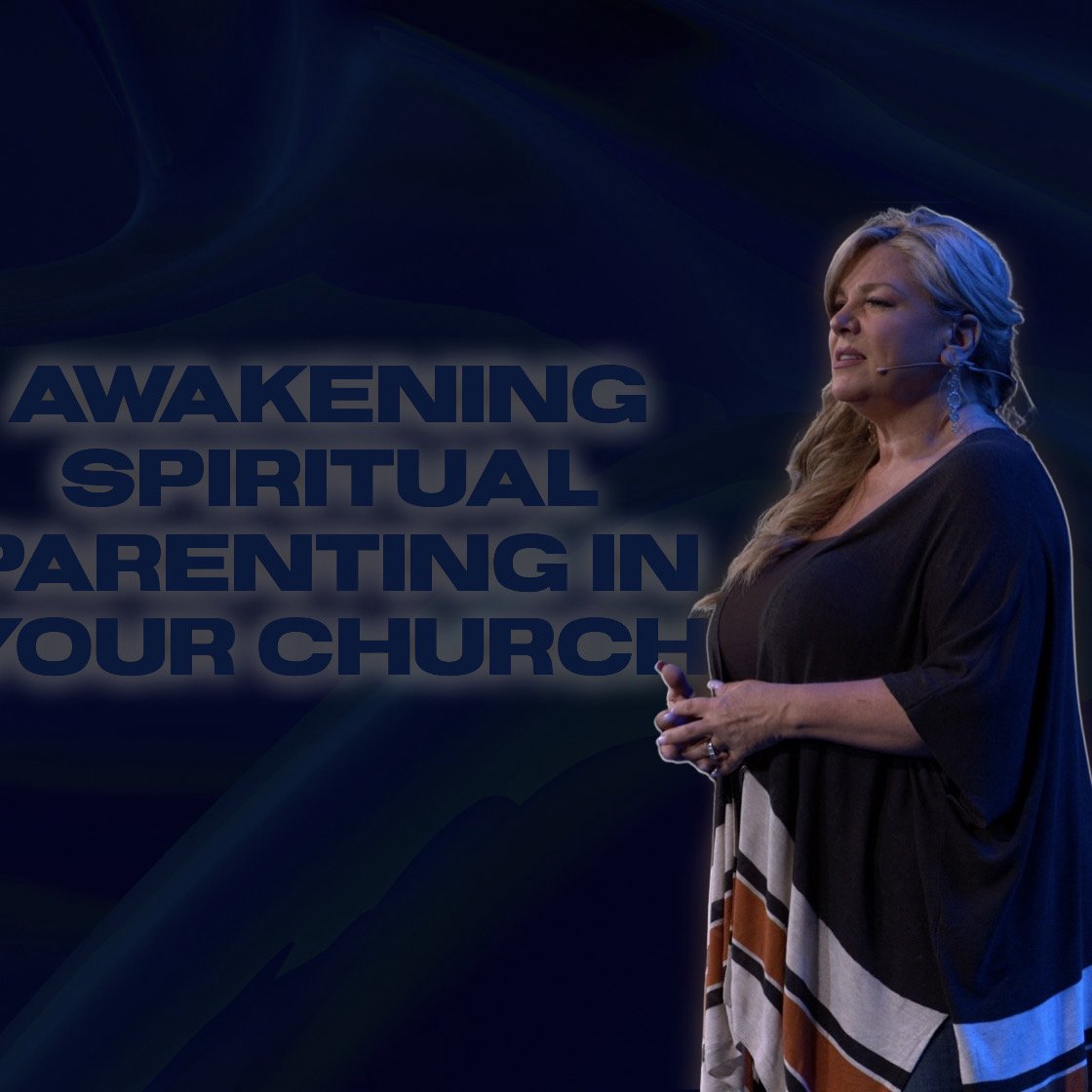 Awakening Spiritual Parenting in Your Church