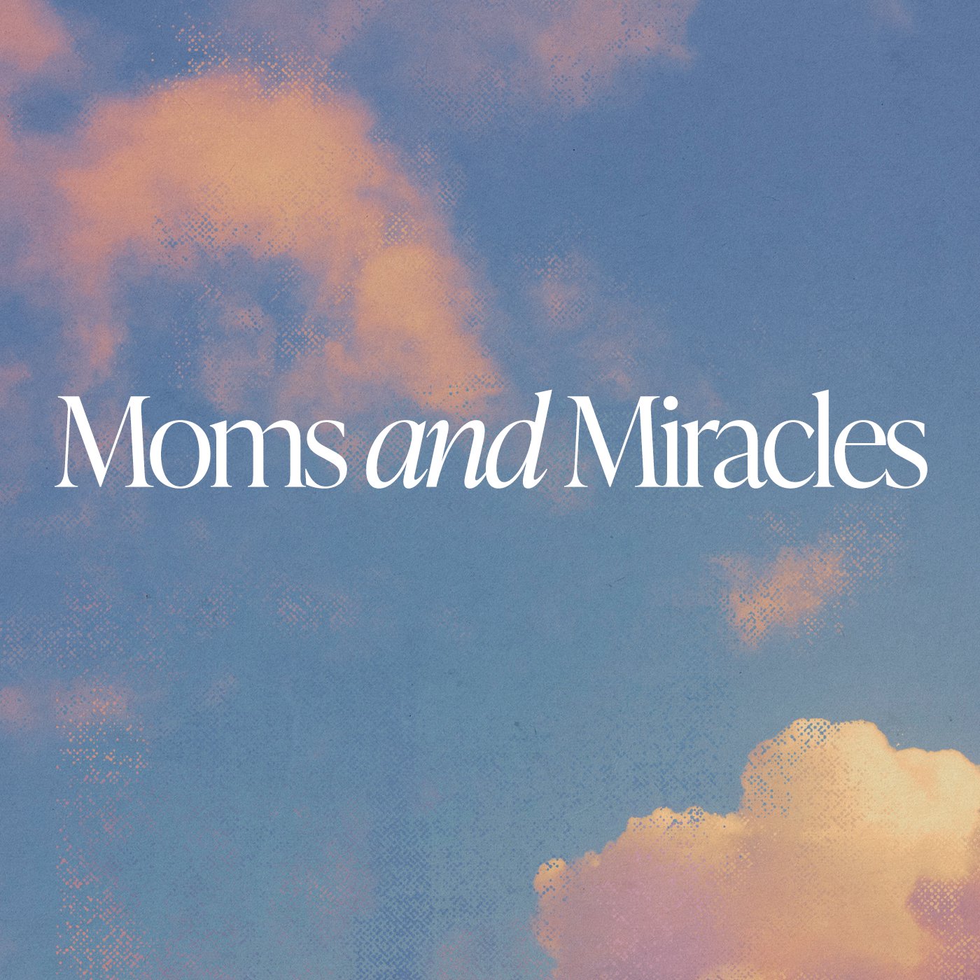 Moms and Miracles episode artwork