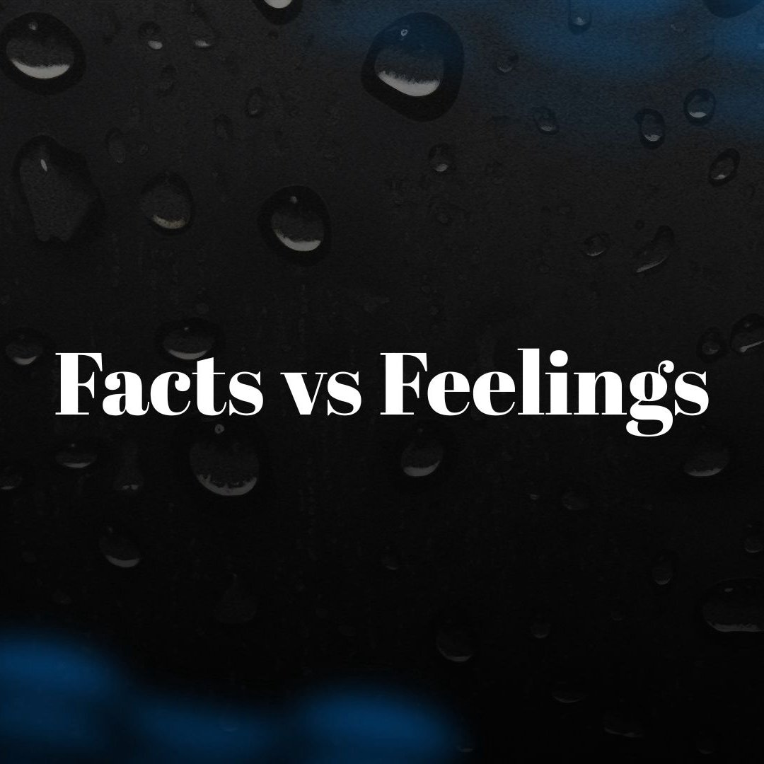 Facts vs Feelings