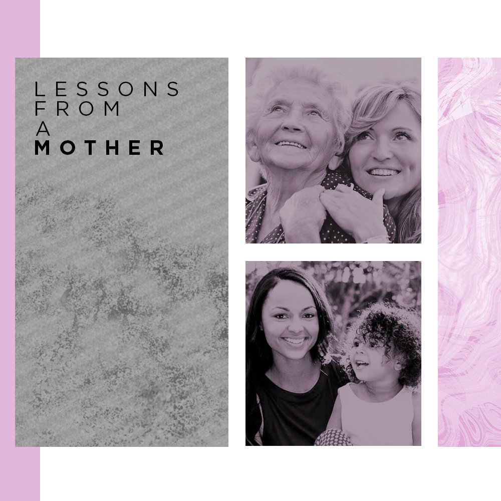 Lessons From A Mother