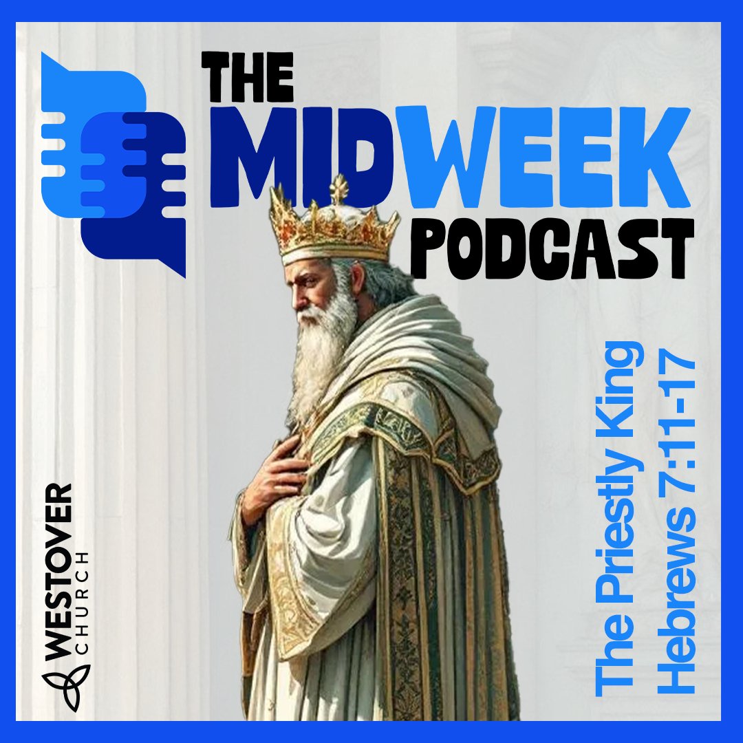 Episode 19: The Priestly King- Hebrews 7:11-17 episode artwork