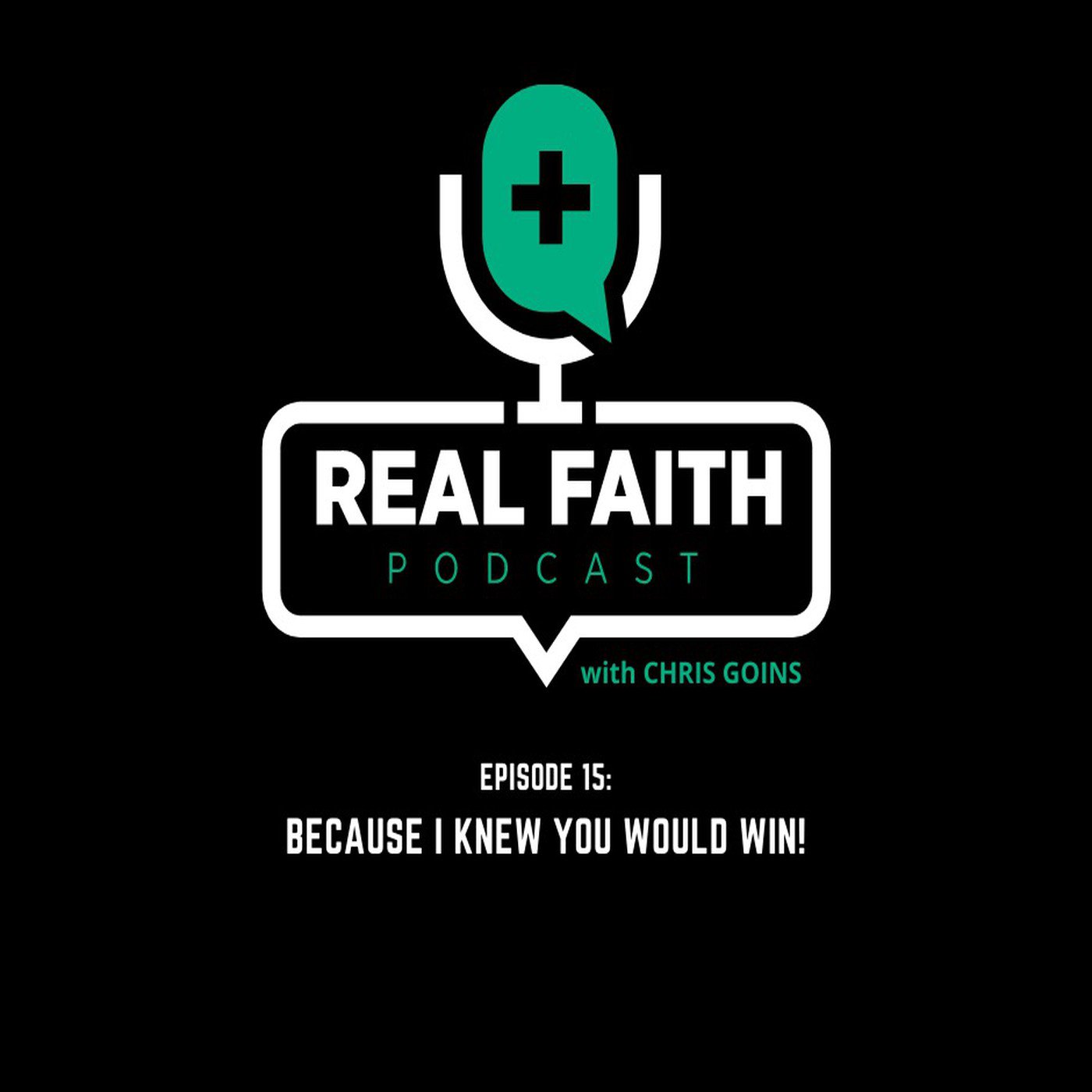 The REAL FAITH Podcast With Chris Goins