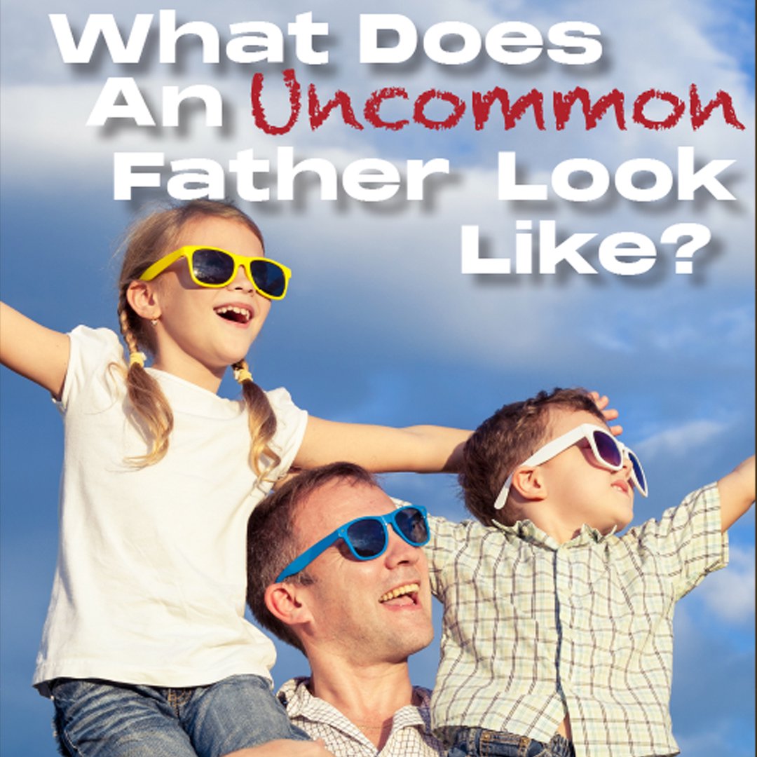 Pastor Lindberg's message is "What Does An Uncommon Father Look Like?" episode artwork