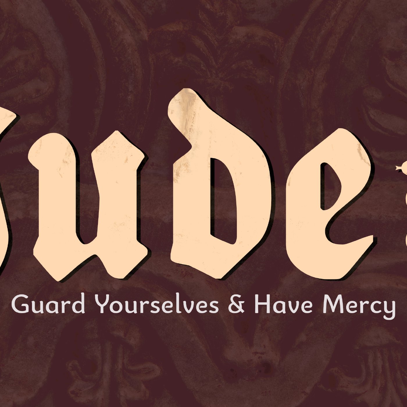 Guard Yourselves and Have Mercy episode artwork