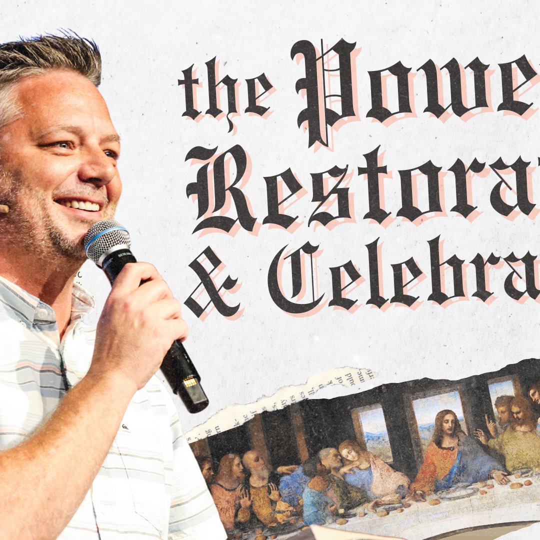 The Power of Restoration and Celebration