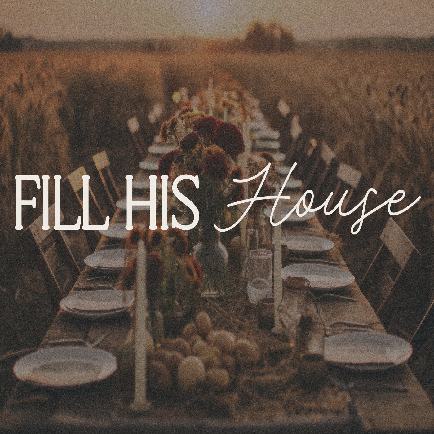 Fill His House