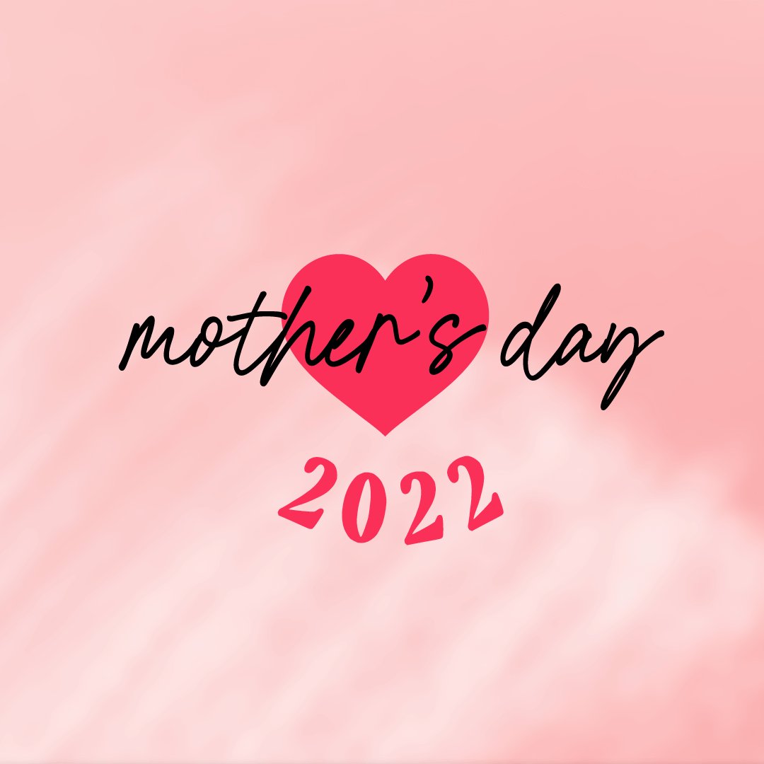 Mother's Day 2022