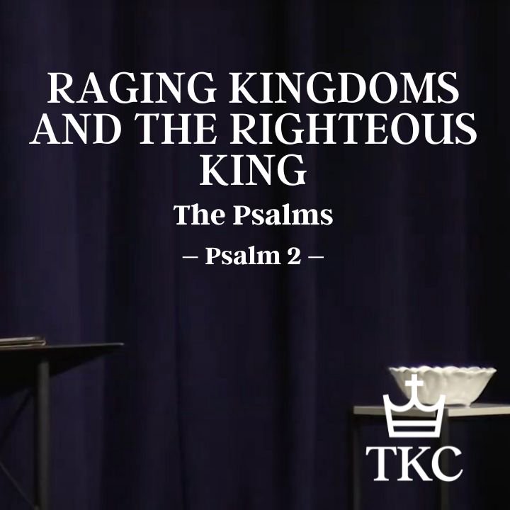 Raging Nations and the Righteous King | The Psalms episode artwork