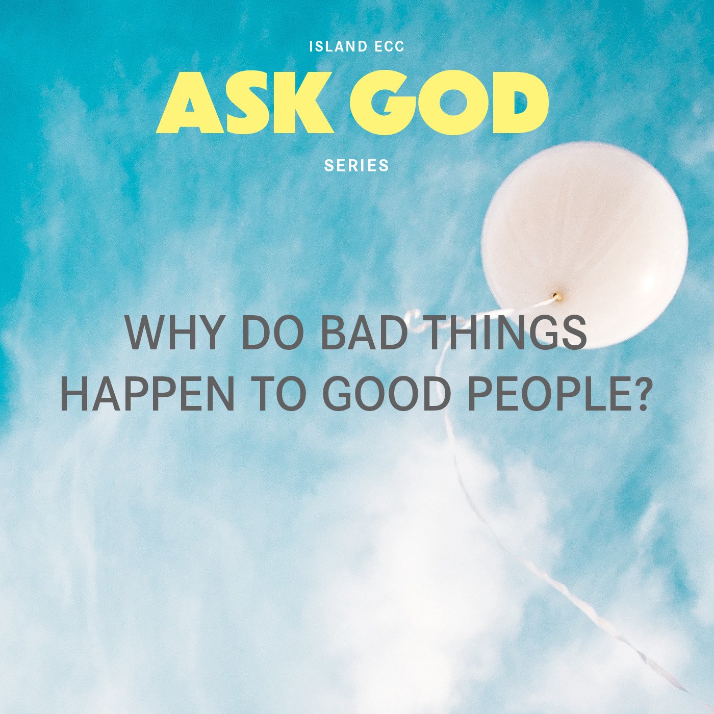 Ask God: Why do bad things happen to good people? episode artwork