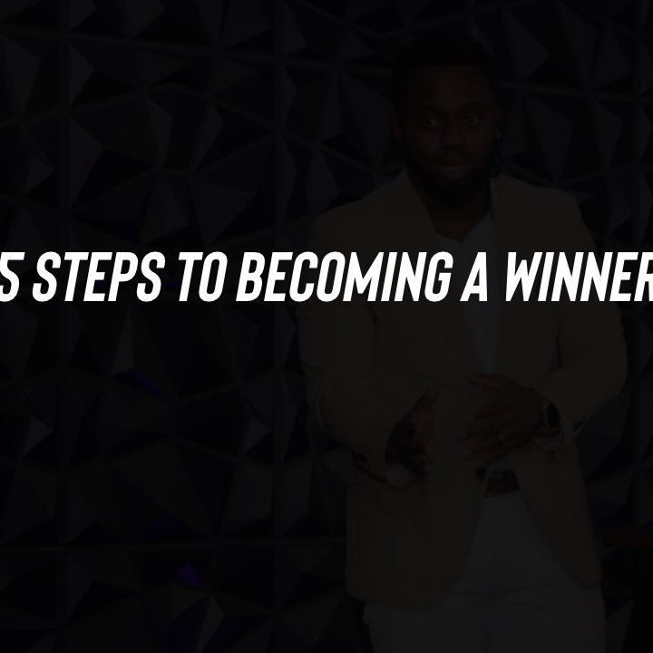 5 Steps in Becoming a Winner