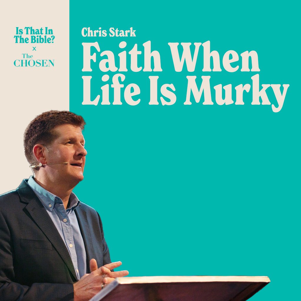Faith When Life Is Murky