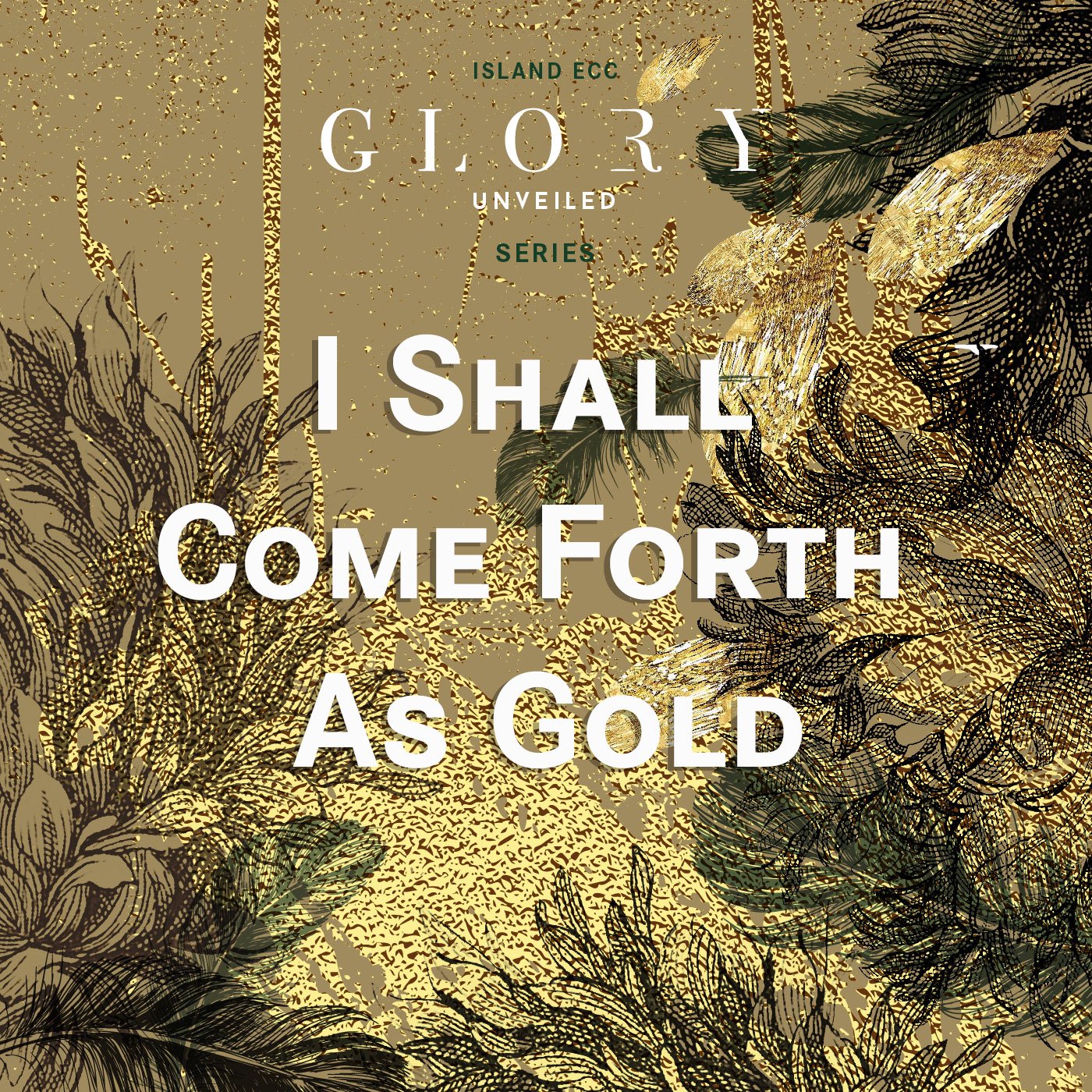 Glory Unveiled: I Will Come Forth as Gold episode artwork