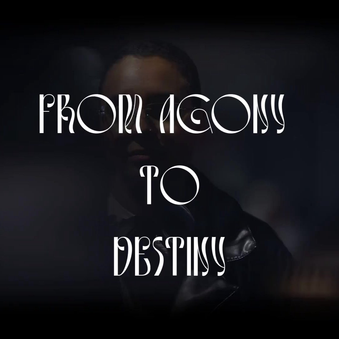 From Agony to Destiny From Agony to Destiny