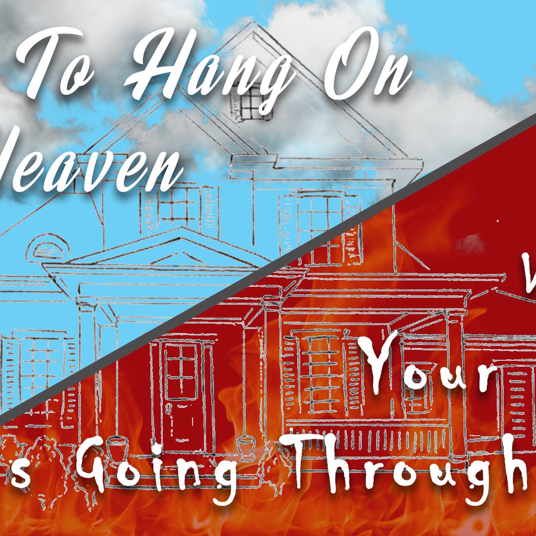 How to Hang on to Heaven - Week 7