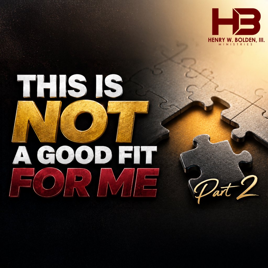 This is Not a Good Fit For Me - Part 2 | Bishop Henry W. Bolden, III episode artwork