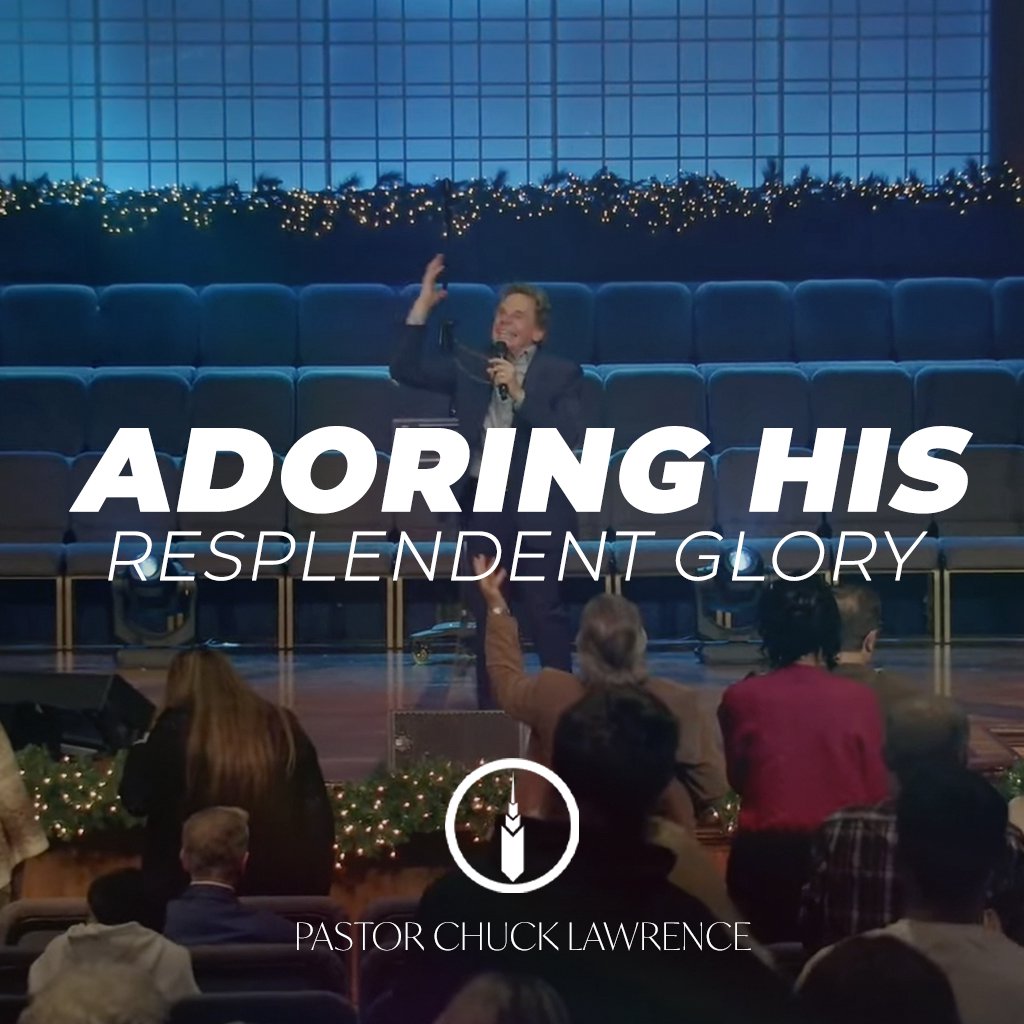 Adoring His Resplendent Glory