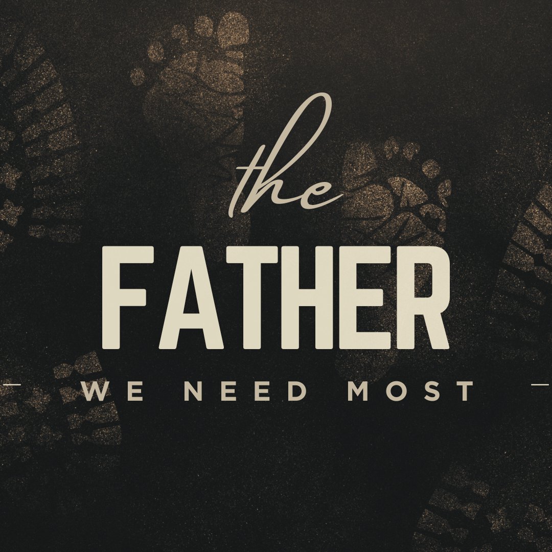 The Father We Need Most