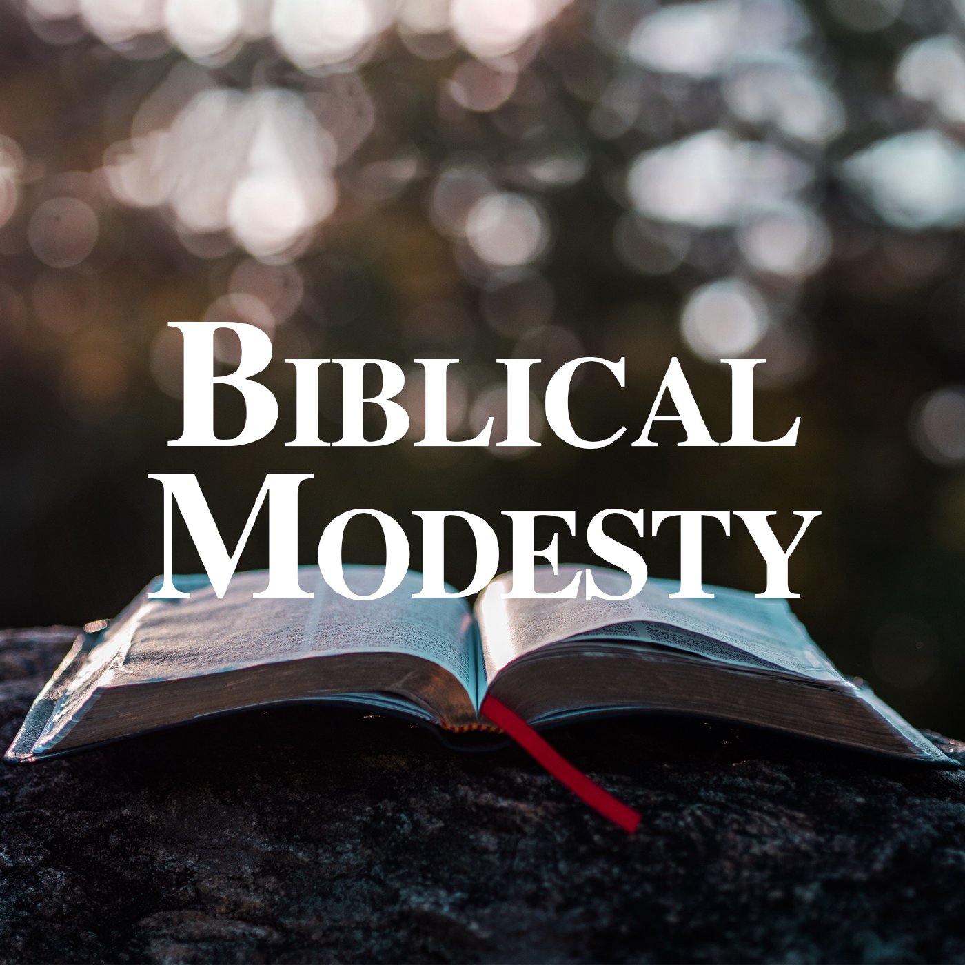 Biblical Modesty: Overcoming The Pressures Of Modern Culture