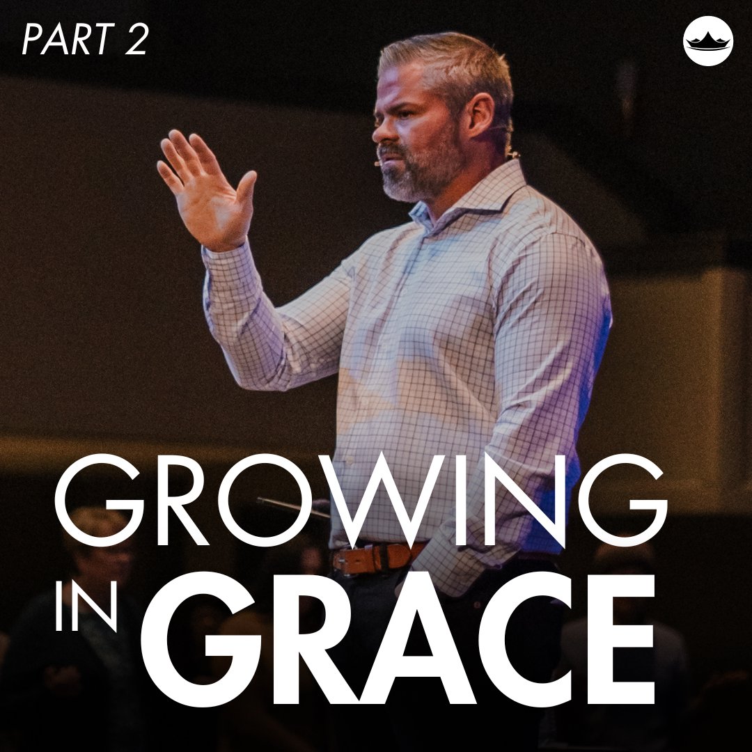 Growing in Grace (Part 2)
