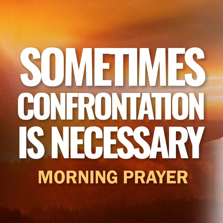 Sometimes Confrontation is Necessary