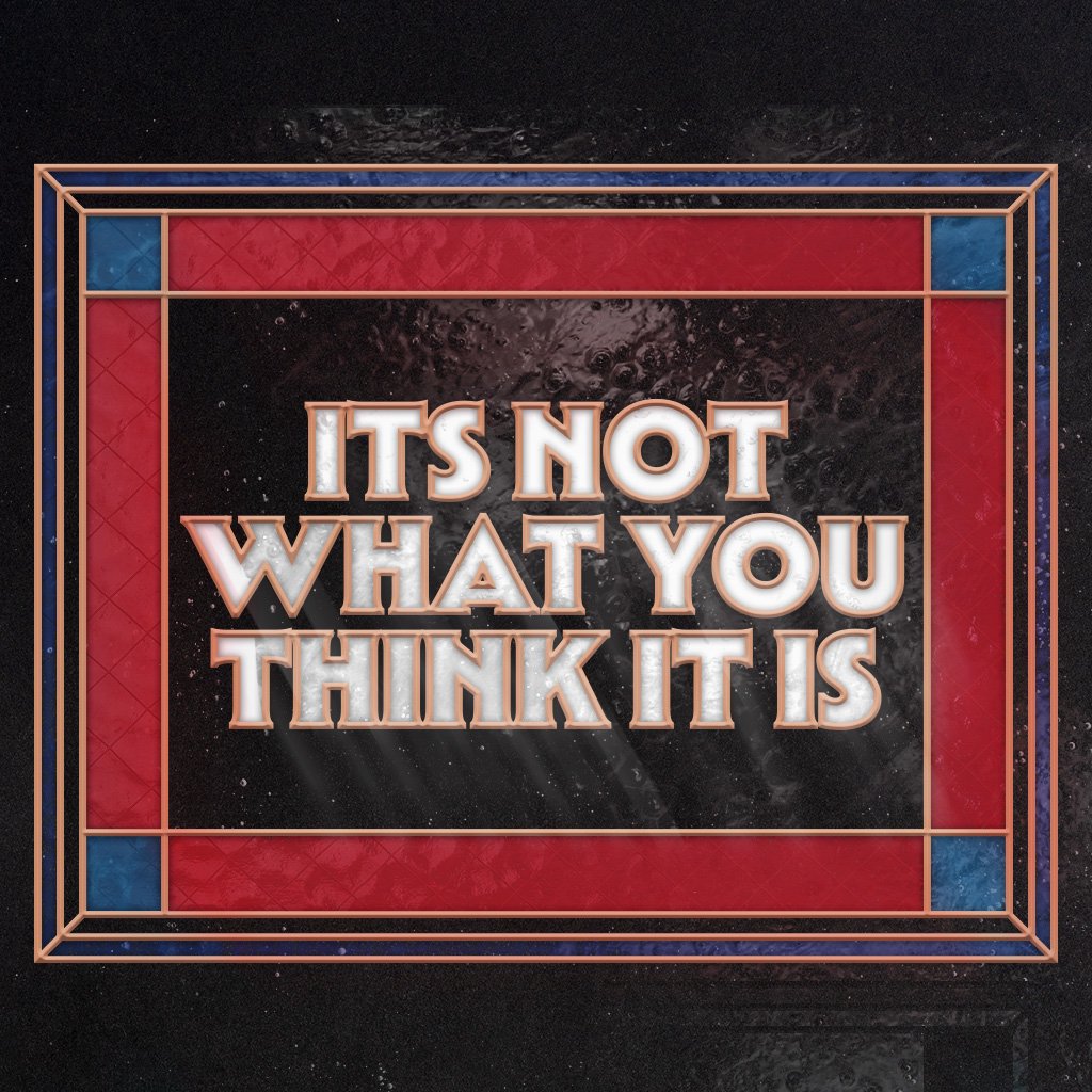 Its Not What You Think It Is (High School)