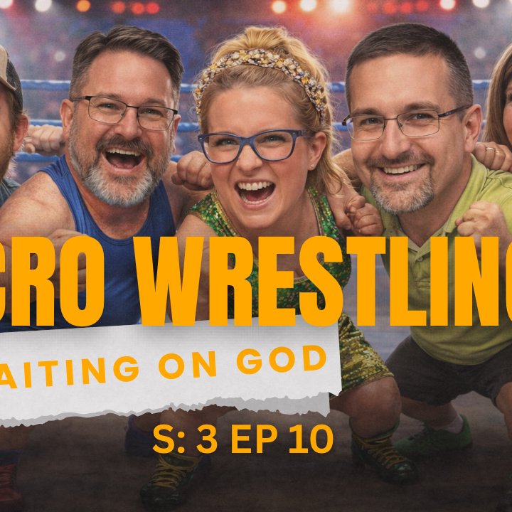 Micro Wrestling and Waiting on God: Live at Liberty Season 3 - Episode 10 episode artwork
