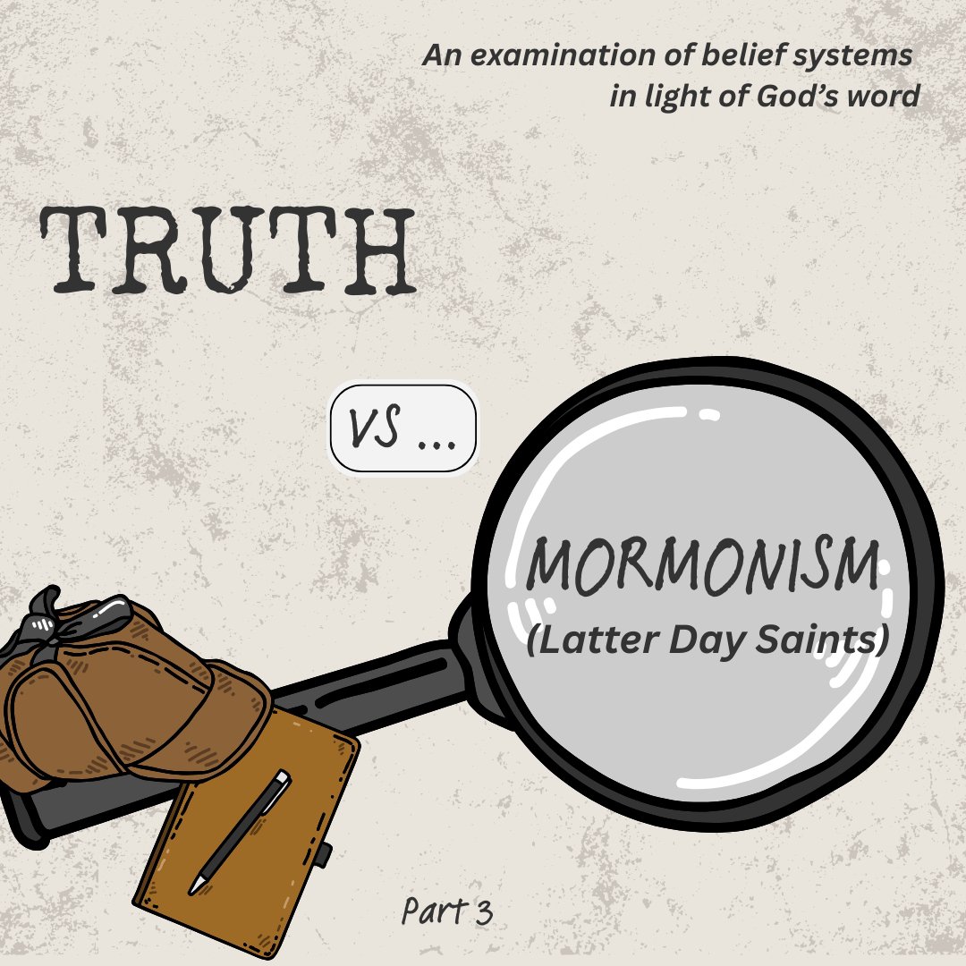 Truth vs Mormonism - pt 3
