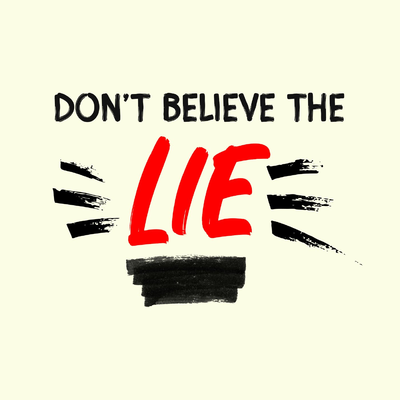 Don't Believe the Lie #3