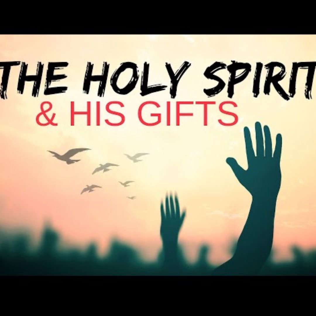 The Holy Spirit and His Gifts