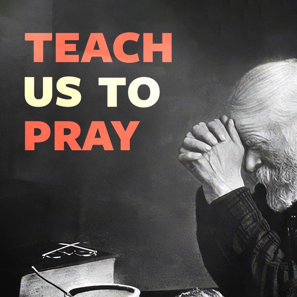 Teach Us To Pray | Part 4 - Restored To God Teach Us To Pray | Part 4 - Restored To God