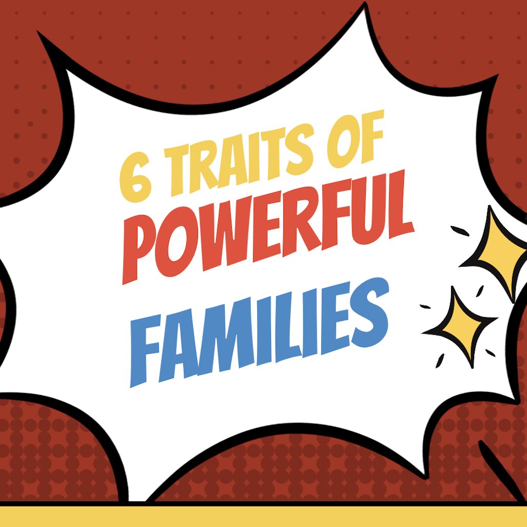 6 Traits of Powerful Families