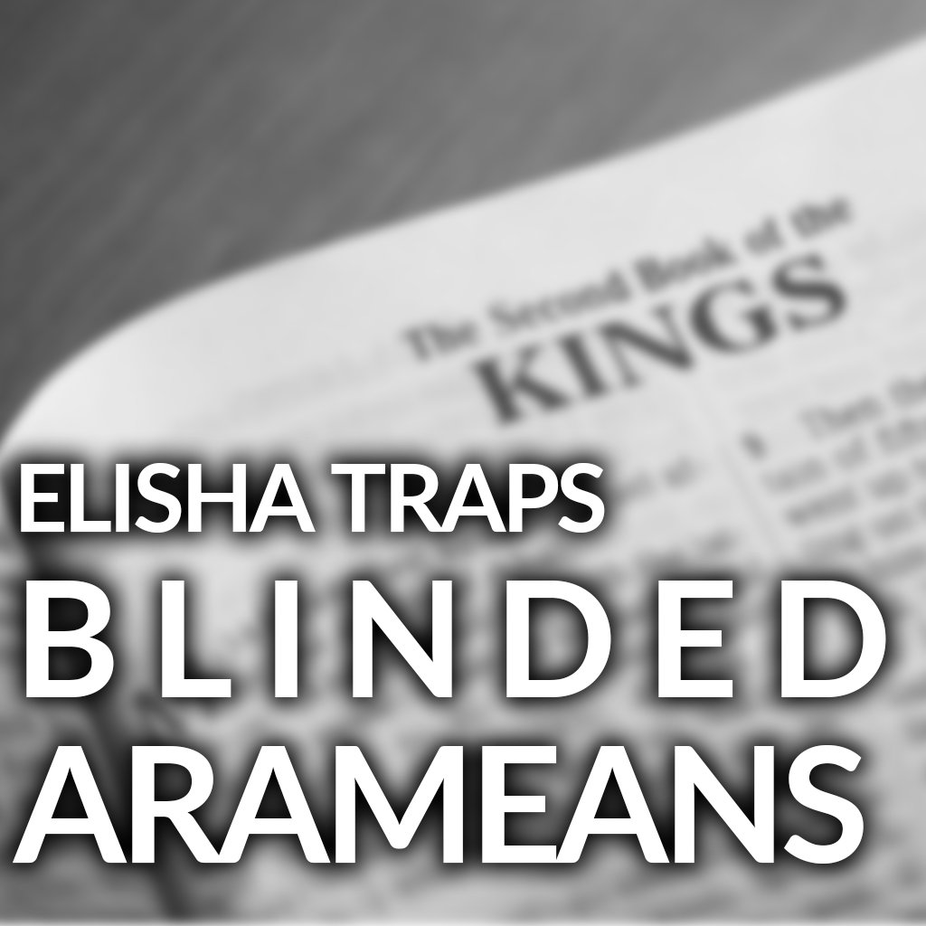Elisha Traps the Blind Arameans episode artwork