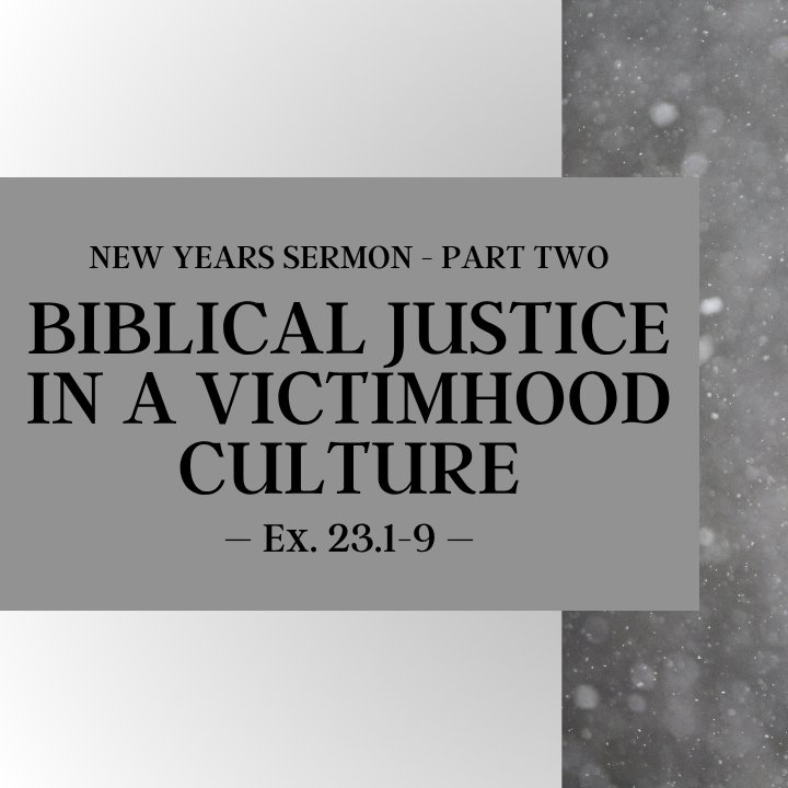 Biblical Justice in a Victimhood Culture | New Years Sermon - Part Two episode artwork