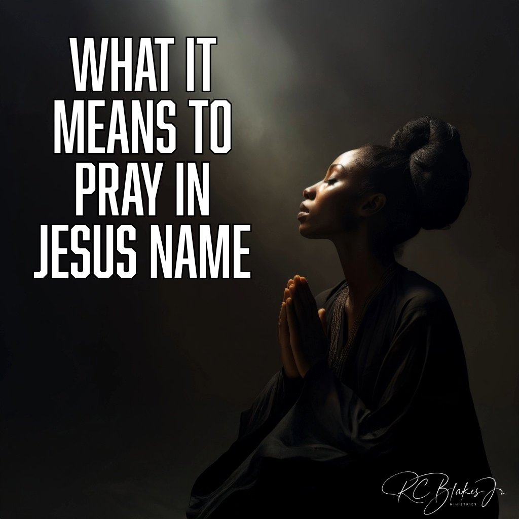 What it Mean to Pray in Jesus Name | Bishop RC Blakes, Jr. episode artwork