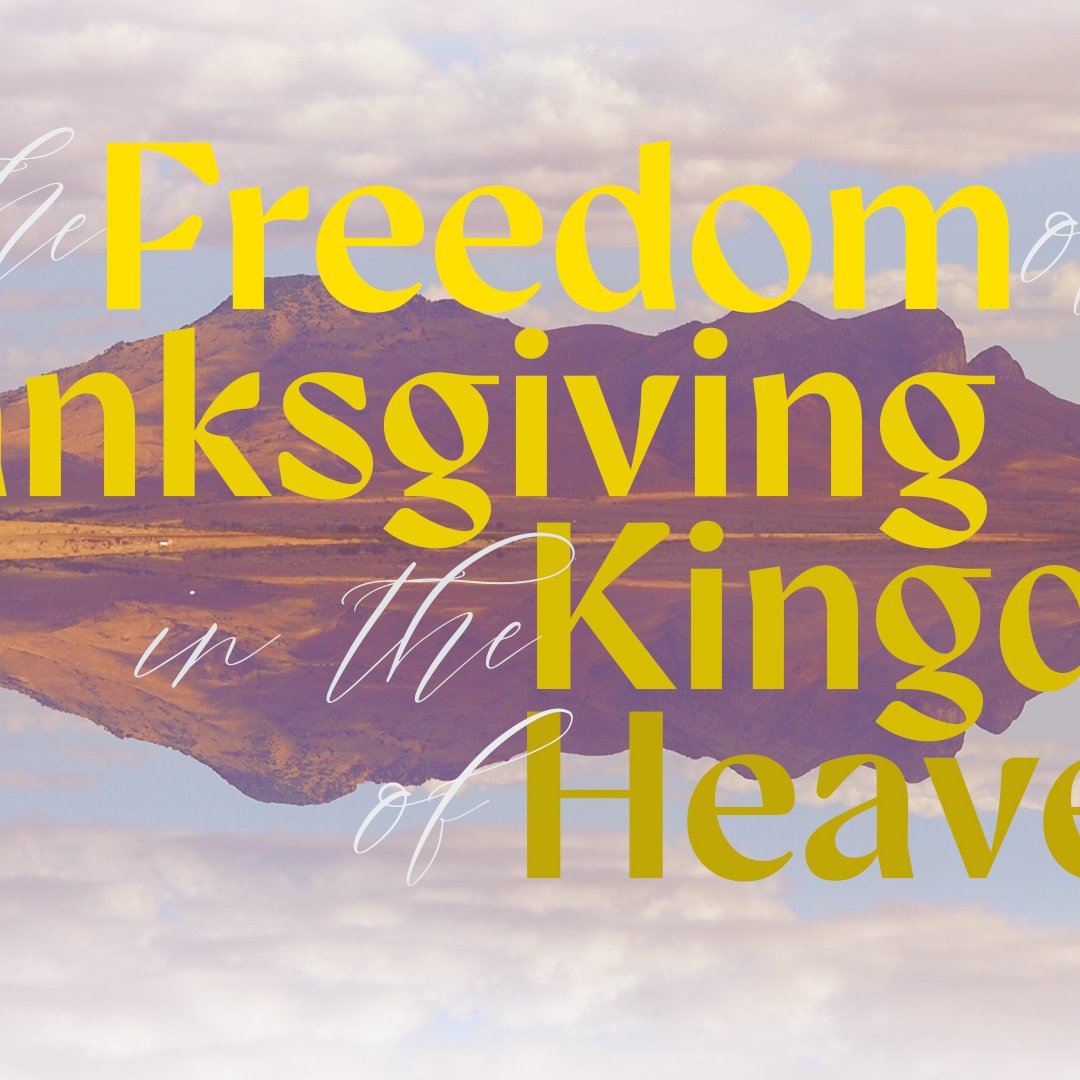 Matthew 16:25-34,  The Freedom of Thanksgiving in the Kingdom of Heaven episode artwork