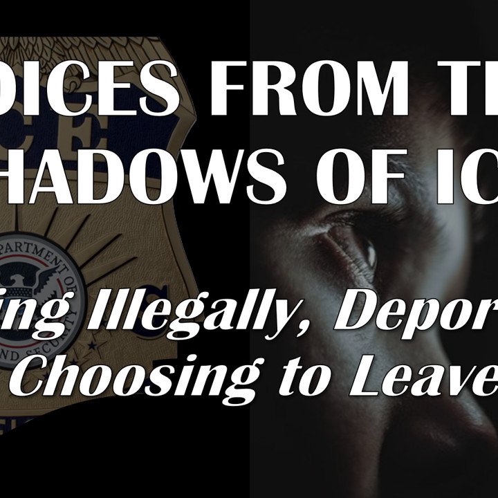 Illegal Immigration (2): The Voices from the Shadows of ICE Illegal Immigration (2): The Voices from the Shadows of ICE