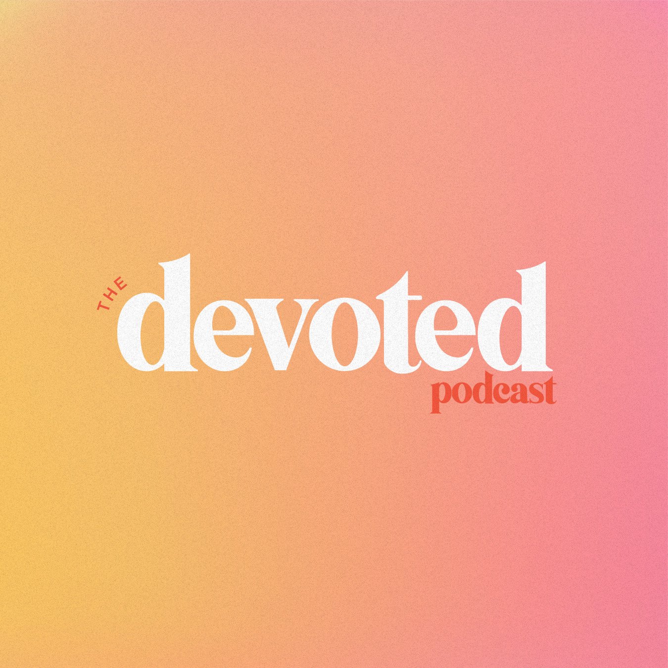 The Devoted Podcast | Summit Little Rock Ladies
