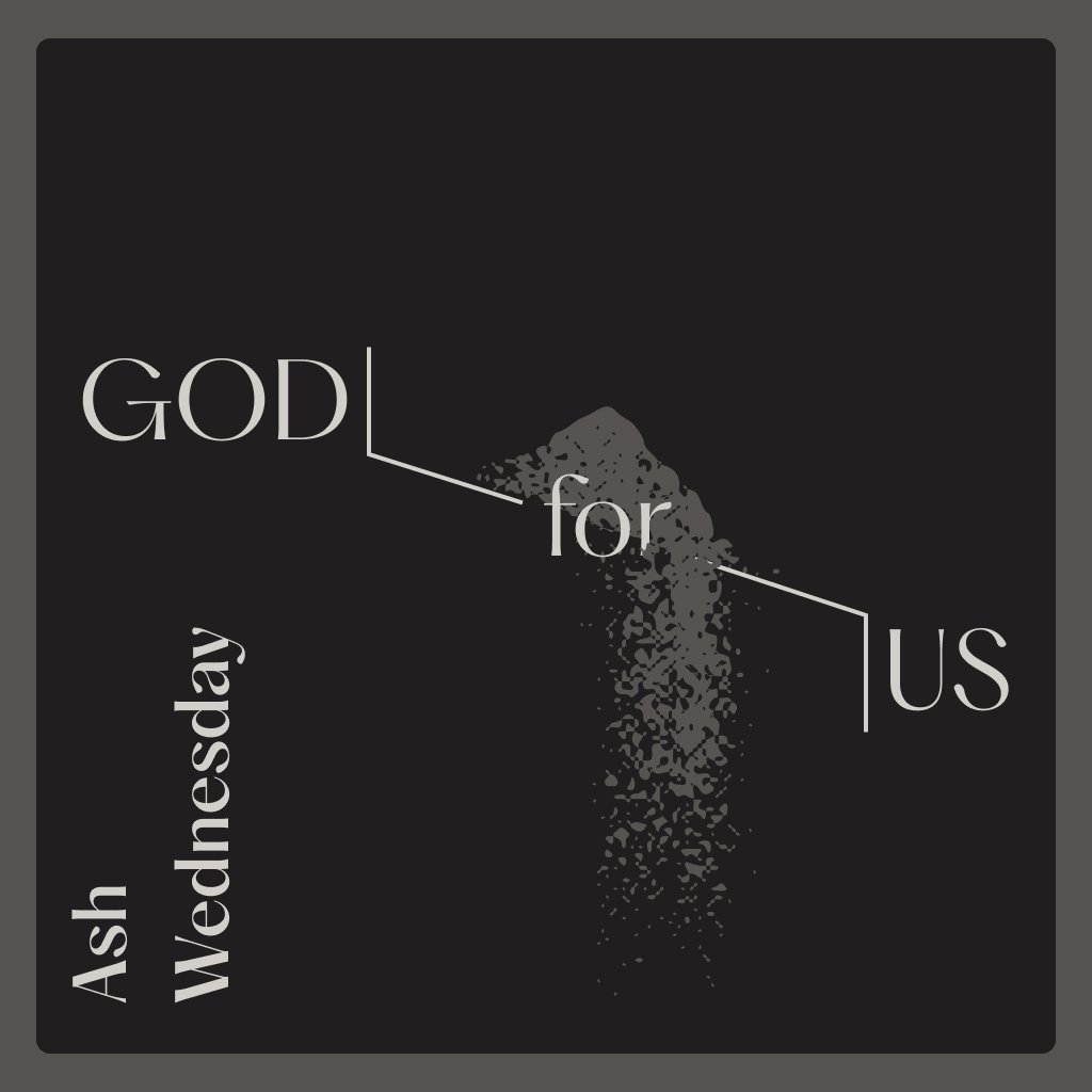 Ash Wednesday • 2025