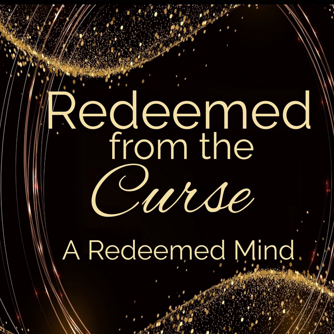 Redeemed from the Curse. A Redeemed Mind. episode artwork