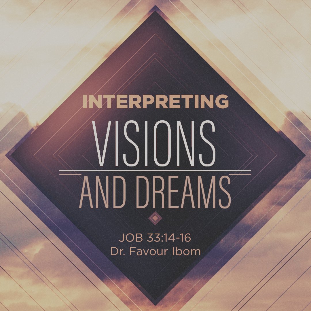 INTERPRETING VISIONS AND DREAMS
