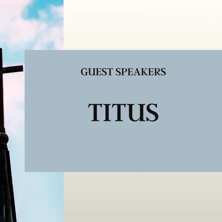 Titus | Guest Speakers