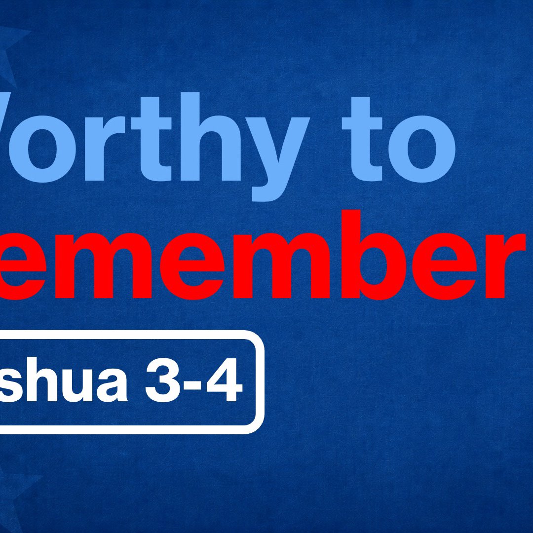 Worthy to Remember | Zane Garza | Joshua 3-4 episode artwork
