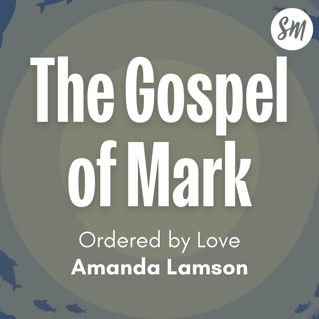 Gospel of Mark Series: Ordered by Love episode artwork