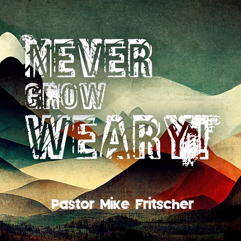 Never Grow Weary! episode artwork