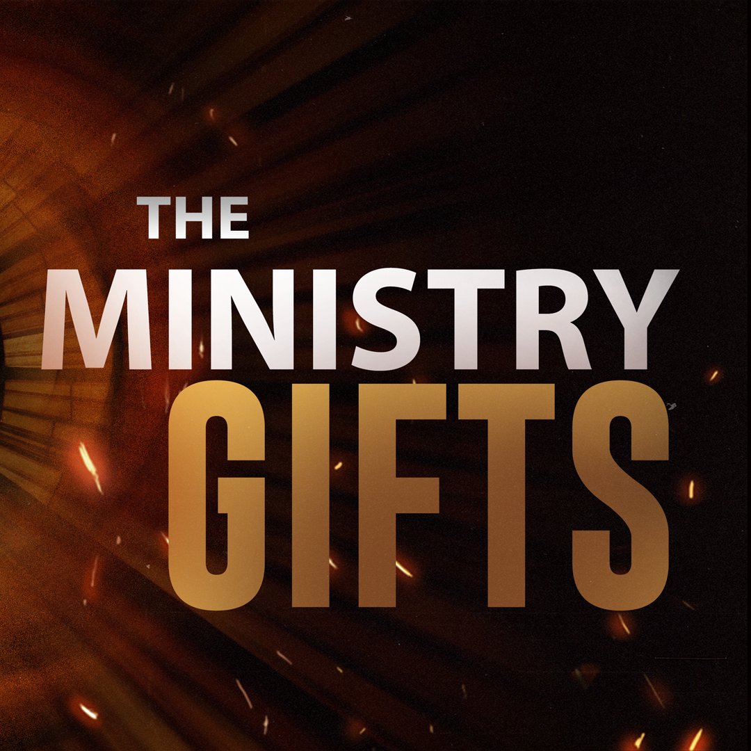 The Ministry Gifts part 25