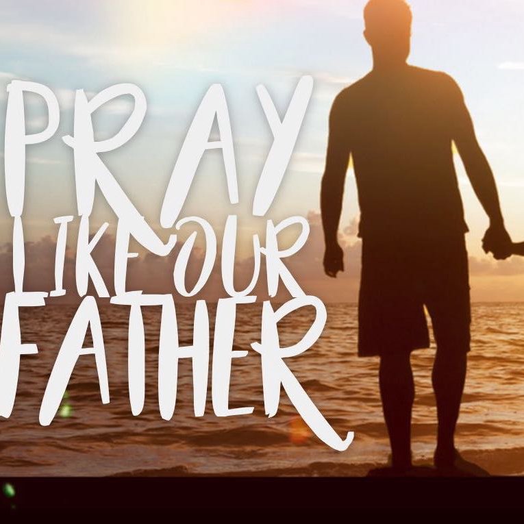 Pray Like Our Father episode artwork